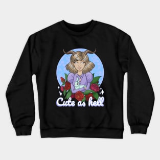 Cute as hell - demon girl Crewneck Sweatshirt